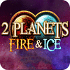 2 Planets Ice and Fire spēle