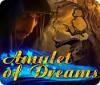 Amulet of Dreams spēle
