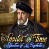 Amulet of Time: Shadow of la Rochelle spēle
