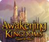 Awakening Kingdoms spēle