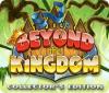 Beyond the Kingdom Collector's Edition spēle