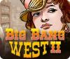 Big Bang West 2 spēle