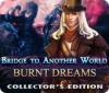 Bridge to Another World: Burnt Dreams Collector's Edition spēle