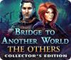 Bridge to Another World: The Others Collector's Edition spēle