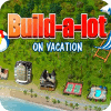 Build-a-lot: On Vacation spēle