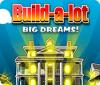 Build-a-Lot: Big Dreams spēle