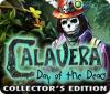 Calavera: Day of the Dead Collector's Edition spēle