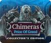 Chimeras: The Price of Greed Collector's Edition spēle