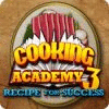 Cooking Academy 3: Recipe for Success spēle