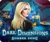 Dark Dimensions: Somber Song spēle