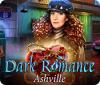 Dark Romance: Ashville spēle