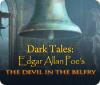 Dark Tales: Edgar Allan Poe's The Devil in the Belfry spēle