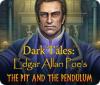 Dark Tales: Edgar Allan Poe's The Pit and the Pendulum spēle