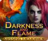 Darkness and Flame: Missing Memories spēle