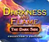 Darkness and Flame: The Dark Side Collector's Edition spēle