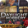 Daylight Robbery spēle