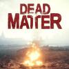 Dead Matter spēle