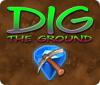 Dig The Ground spēle