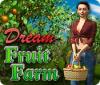 Dream Fruit Farm spēle
