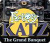 Factory Katz: The Grand Banquet spēle