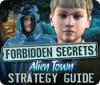 Forbidden Secrets: Alien Town Strategy Guide spēle