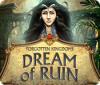 Forgotten Kingdoms: Dream of Ruin spēle