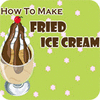 How to Make Fried Ice Cream spēle