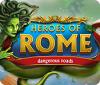 Heroes of Rome: Dangerous Roads spēle