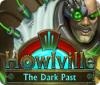 Howlville: The Dark Past spēle