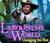 Labyrinths of the World: Changing the Past spēle