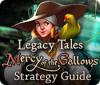 Legacy Tales: Mercy of the Gallows Strategy Guide spēle