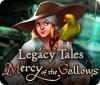 Legacy Tales: Mercy of the Gallows spēle