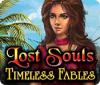 Lost Souls: Timeless Fables spēle