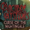 Macabre Mysteries: Curse of the Nightingale spēle