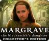 Margrave: The Blacksmith's Daughter Collector's Edition spēle