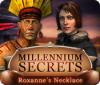 Millennium Secrets: Roxanne's Necklace spēle