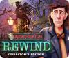 Mystery Case Files: Rewind Collector's Edition spēle