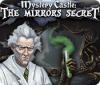 Mystery Castle: The Mirror's Secret spēle