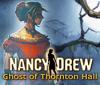 Nancy Drew: Ghost of Thornton Hall spēle
