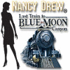 Nancy Drew - Last Train to Blue Moon Canyon spēle