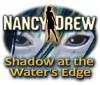 Nancy Drew: Shadow at the Water's Edge spēle