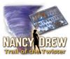 Nancy Drew: Trail of the Twister spēle