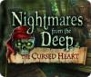 Nightmares from the Deep: The Cursed Heart spēle