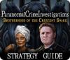 Paranormal Crime Investigations: Brotherhood of the Crescent Snake Strategy Guide spēle