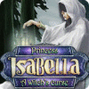 Princess Isabella: A Witch's Curse spēle
