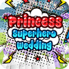 Princess Superhero Wedding spēle