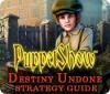 PuppetShow: Destiny Undone Strategy Guide spēle