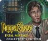 PuppetShow: Fatal Mistake Collector's Edition spēle