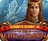 Queen's Quest III: End of Dawn spēle