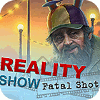 Reality Show: Fatal Shot Collector's Edition spēle
